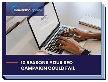 Conversion Pipeline - 10 Reasons Your SEO Campaign Could Fail